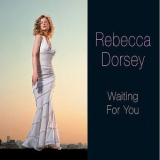 Rebecca Dorsey - Waiting For You '2012