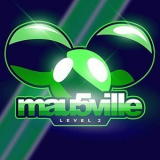 deadmau5 - mau5ville: Level 2 '2018