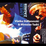 Vlatko Stefanovski & Miroslav Tadic - Live In Zagreb '2009