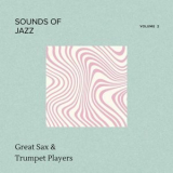 Various Artists - Sounds of Jazz - Volume 2 - Great Sax & Trumpet Players '2024