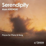 Alain Kremski - Serendipity: Pieces for Piano & Gong '2014