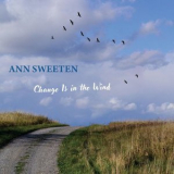 Ann Sweeten - Change Is in the Wind '2021