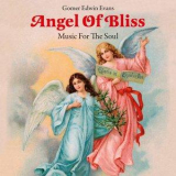 Gomer Edwin Evans - Angel Of Bliss: Music For The Soul '2014