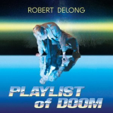 Robert DeLong - PLAYLIST of DOOM '2024