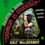 Galt Macdermot - Woman Is Sweeter '1969