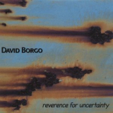 David Borgo - Reverence for Uncertainty '2004