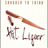 Shudder To Think - Hit Liquor '1994