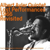 Albert Ayler Quintet - Lost Performances 1966 Revisited '2023