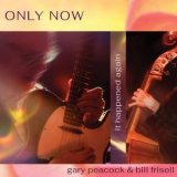 Gary Peacock - Only Now '2024