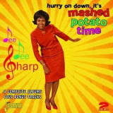 Dee Dee Sharp - Hurry on Down, Its Mashed Potato Time '2015