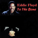 Eddie Floyd - To the Bone '2002