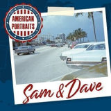 Sam & Dave - American Portraits: Sam & Dave '2020