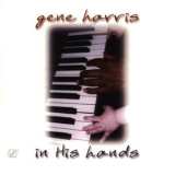 Gene Harris - In His Hands '1997