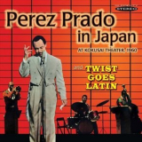 Perez Prado - Perez Prado in Japan / Twist Goes Latin '2015