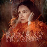 Roxana Amed - Becoming Human '2024