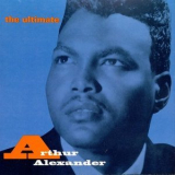 Arthur Alexander - The Ultimate Arthur Alexander '1993