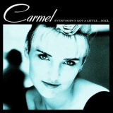 Carmel - Everybodys Got a Little... Soul '1987