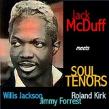 Jack McDuff - Jack McDuff Meets Soul Tenors: Willis Jackson, Roland Kirk, Jimmy Forrest '2020