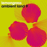 Lemongrass - Ambient Land 9 '2024