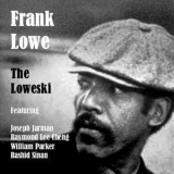 Frank Lowe - The Loweski '2011