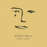 Tevet Sela - Sweet Tears '2024