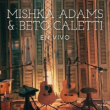 Mishka Adams - Mishka Adams & Beto Caletti en Vivo '2022