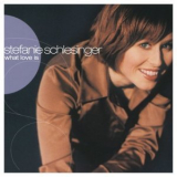 Stefanie Schlesinger - What Love Is '2002