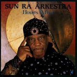 Sun Ra Arkestra - Hours After '1986