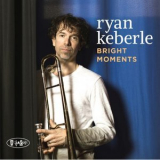 Ryan Keberle - Bright Moments '2024