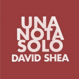 David Shea - Una Noto Solo '2023