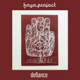 Kaya Project - Defiance '2022