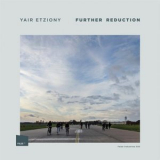 Yair Etziony - Further Reduction '2021