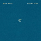 Midori Hirano - Invisible Island '2020