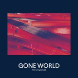 Steve Moore - Gone World '2021