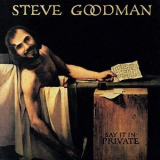 Steve Goodman - Say it in Private '1977