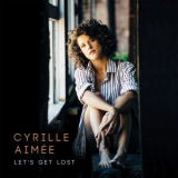 Cyrille Aimee - Lets Get Lost '2016