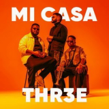 Mi Casa - THR3E '2024