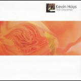 Kevin Hays - The Dreamer '2006