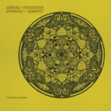 Samuel Huguenin Symbolic Quartet - Lexil Des Nymphes '2013