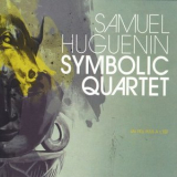 Samuel Huguenin Symbolic Quartet - Un Peu Plus A Lest '2009