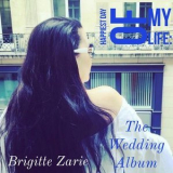 Brigitte Zarie - Happiest Day of My Life: The Wedding Album '2024