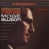 Mose Allison - Transfiguration Of Hiram Brown '1960