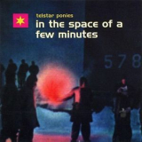 Telstar Ponies - In The Space Of A Few Minutes '1995