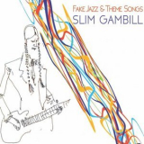 Slim Gambill - Fake Jazz & Theme Songs '2019