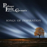 Professor Louie & The Crowmatix - Songs of Inspiration '2019