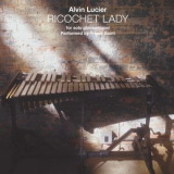 Alvin Lucier - Ricochet Lady '2019