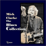 Mick Clarke - The Blues Collection '2019