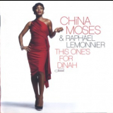 China Moses & Raphael Lemonnier - This Ones For Dinah '2009