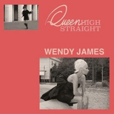 Wendy James - Queen High Straight '2020