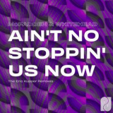 McFadden & Whitehead - Aint No Stoppin Us Now (The Eric Kupper Remixes) '2021
